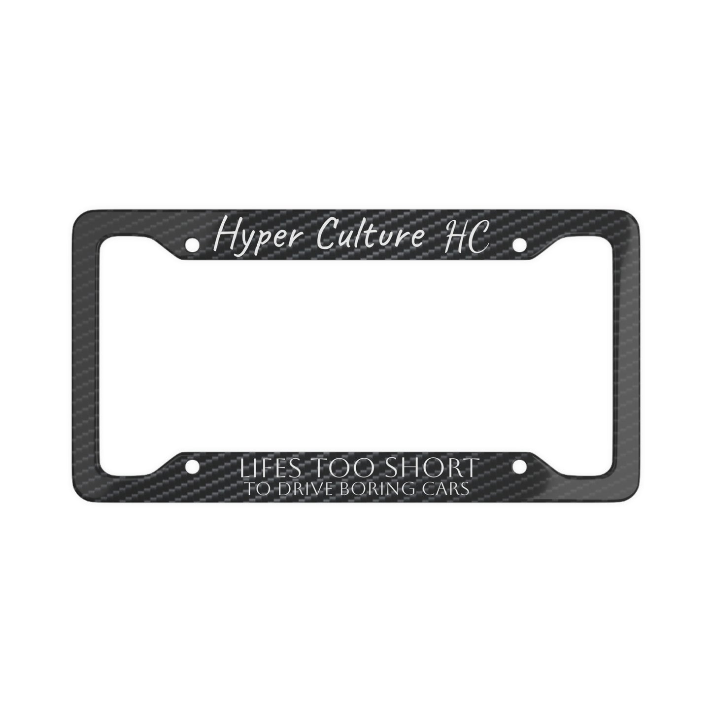 Life's too short to drive boring cars Hyper Culture plate frame