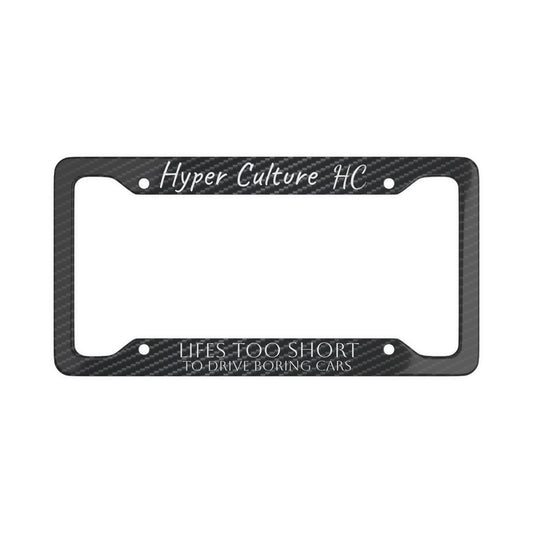 Life's too short to drive boring cars Hyper Culture plate frame